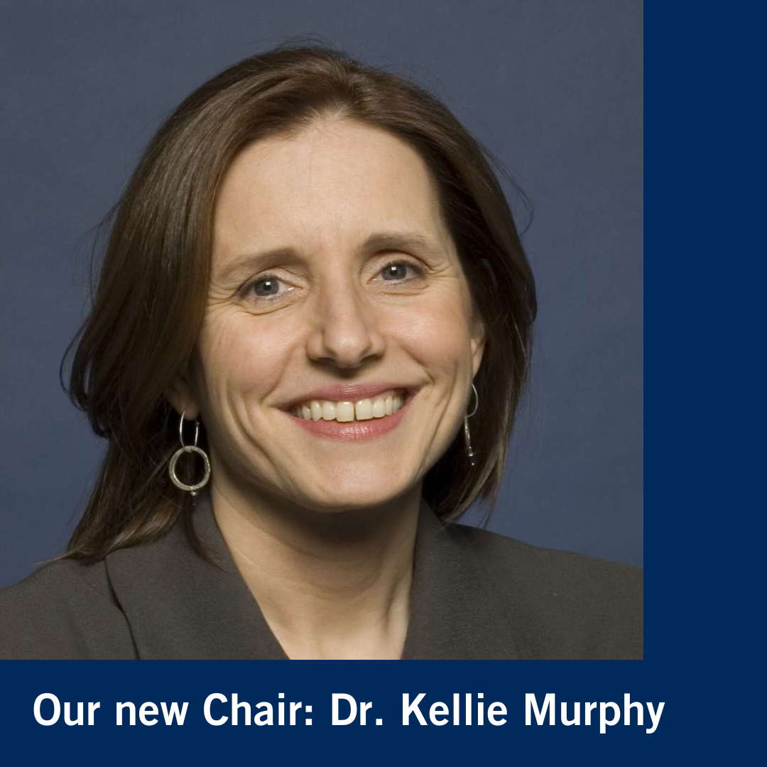 Text that reads: Our new Chair: Dr. Kellie Murphy